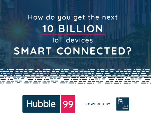 Hubble99: The world's first truly global IoT adoption plan Hubble99: The world's first truly global IoT adoption plan
